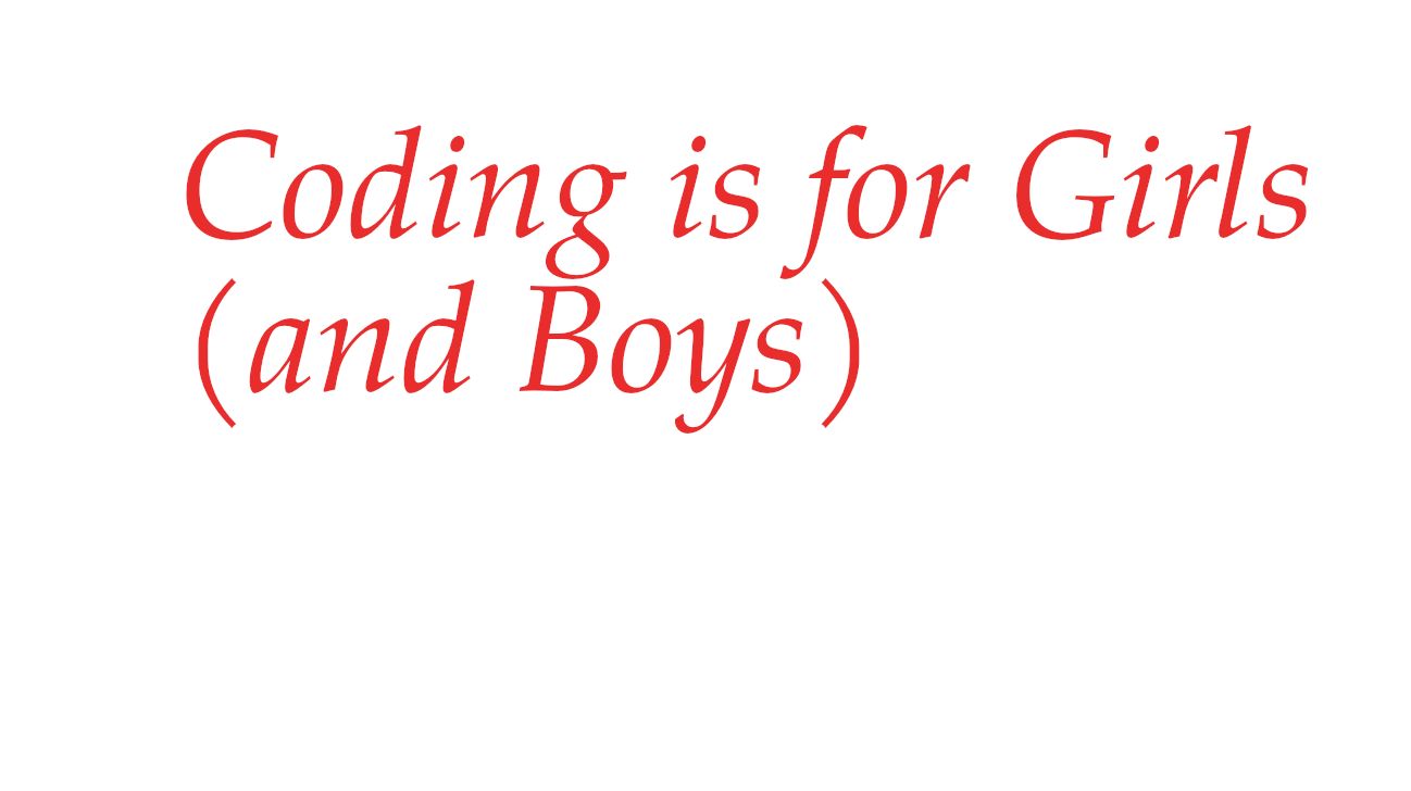Coding is for Girls (and Boys) cifg1